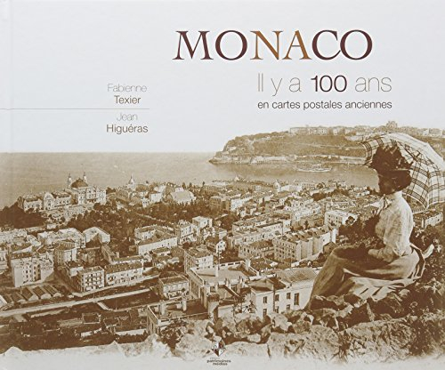 Monaco, il y a 100 ans : en cartes postales anciennes