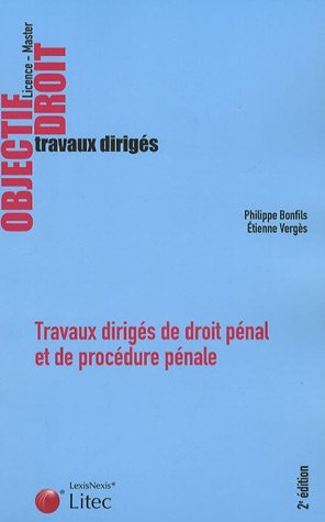 Travaux dirigés de droit pénal et de procédure pénale : cas pratiques, commentaires d'arrêts, commen