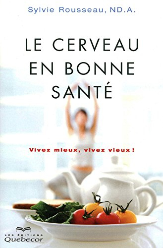 Le cerveau en bonne santé : vivez mieux, vivez vieux