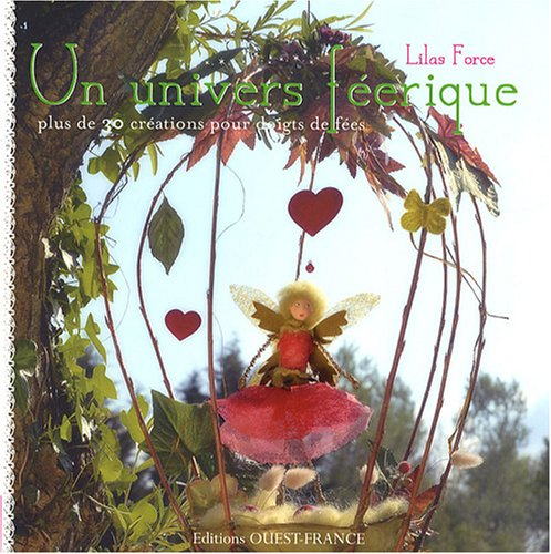 Un univers féerique : plus de 30 créations pour doigts de fées