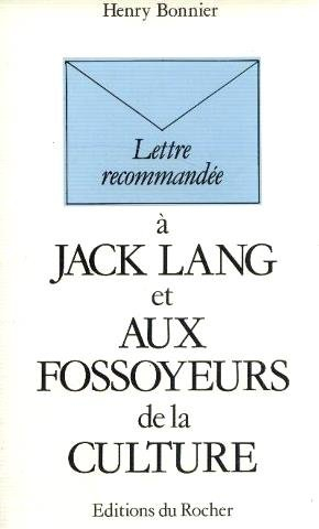 Lettre recommandée à Jack Lang et aux fossoyeurs de la culture
