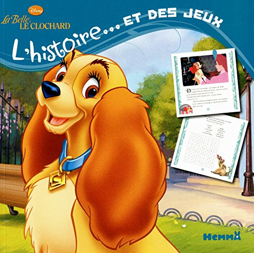 La belle et le clochard : lis l'histoire : l'histoire... et des jeux