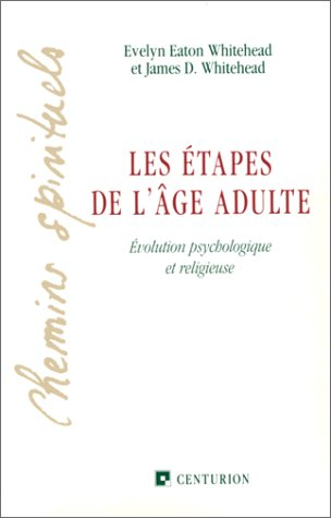 Les Etapes de l'âge adulte : évolution psychologique et religieuse