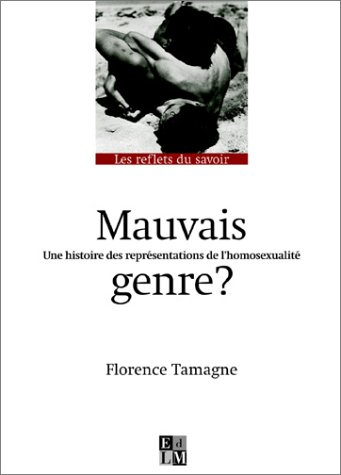 Mauvais genre ? : une histoire des représentations de l'homosexualité