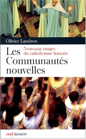 Les communautés nouvelles : nouveaux visages du catholicisme français