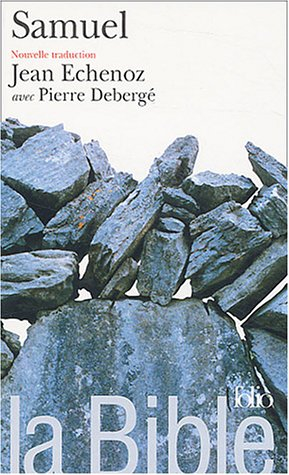 La Bible : nouvelle traduction. Vol. 2003. Samuel : livres de Samuel
