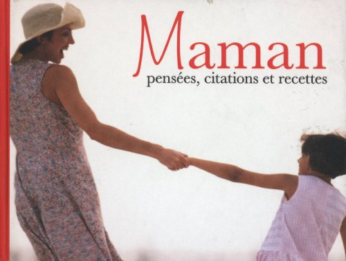 maman : pensées, citations et recettes