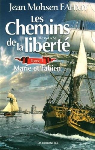 Les chemins de la liberté. Vol. 1. Marie et Fabien