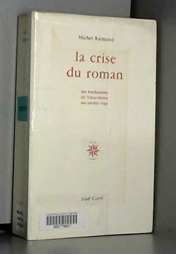 La Crise du roman : des lendemains du naturalisme aux années vingt