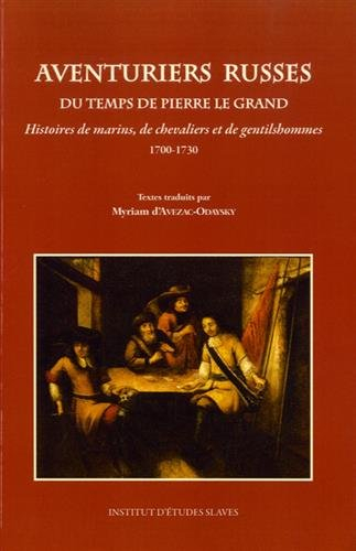 Aventuriers russes du temps de Pierre le Grand : histoires de marins, de chevaliers et de gentilshom