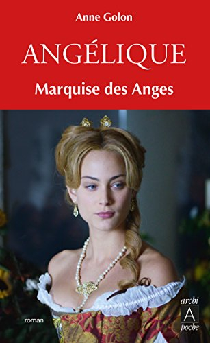 Angélique. Vol. 1. Marquise des anges