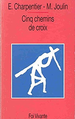 Cinq chemins de croix selon les Evangiles
