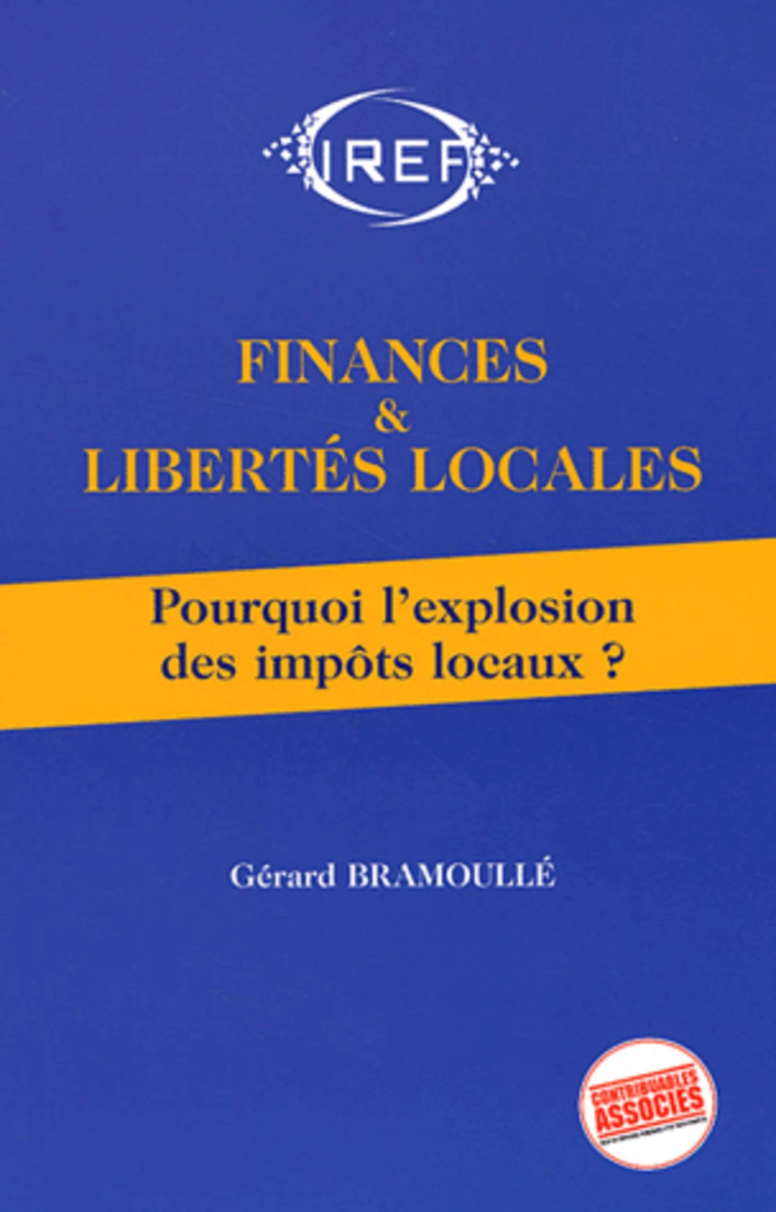 Finances et libertés locales : pourquoi l'explosion des impôts locaux ?