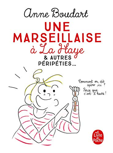 Une Marseillaise à La Haye : & autres péripéties...