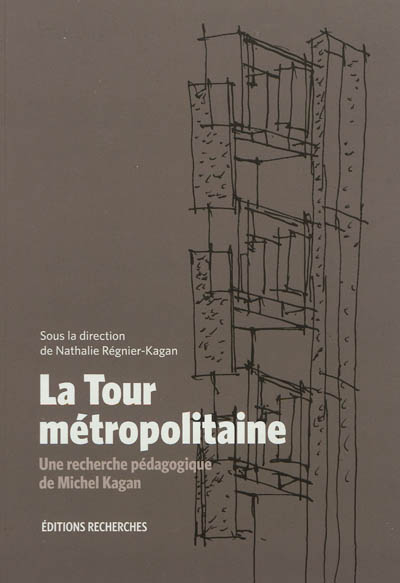 La tour métropolitaine : une recherche pédagogique de Michel Kagan