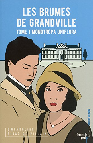 les brumes de grandville, tome 1 : monotropa uniflora