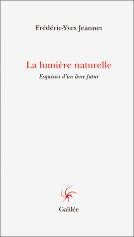 La lumière naturelle : esquisses d'un livre futur
