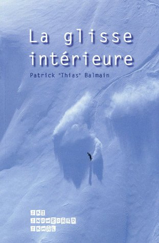 La glisse intérieure appliquée à la glisse sur neige : ski, snowboard, skwal