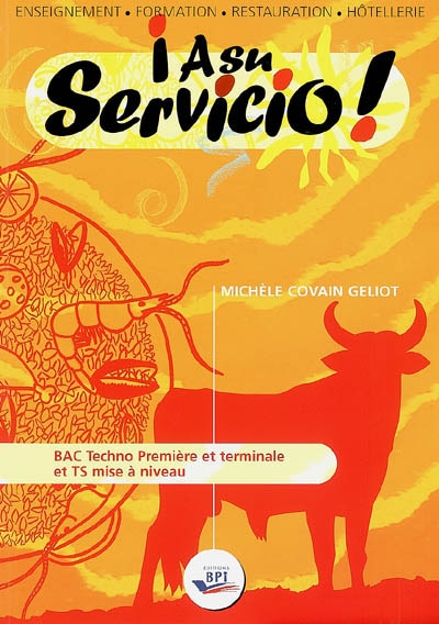 A su servicio ! : bac techno première et terminale et TS mise à niveau