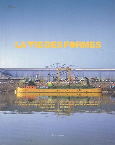 la vie des formes : quinze ans d'aventures artistiques au chantier international de création expérim