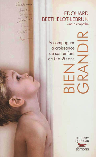 Bien grandir : accompagner la croissance de son enfant de 0 à 20 ans