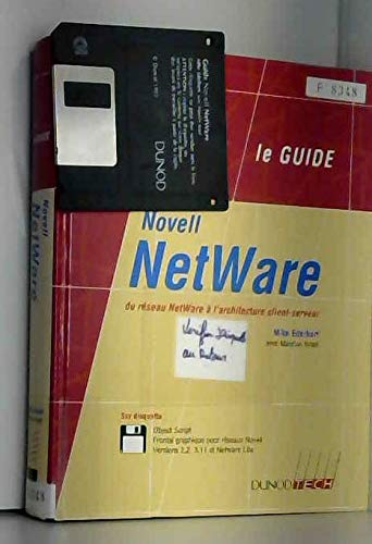 Le Guide Novell Netware : du réseau Netware à l'architecture client-serveur