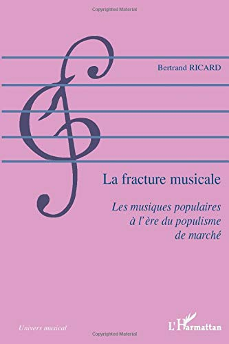 La fracture musicale : les musiques populaires à l'ère du populisme de marché
