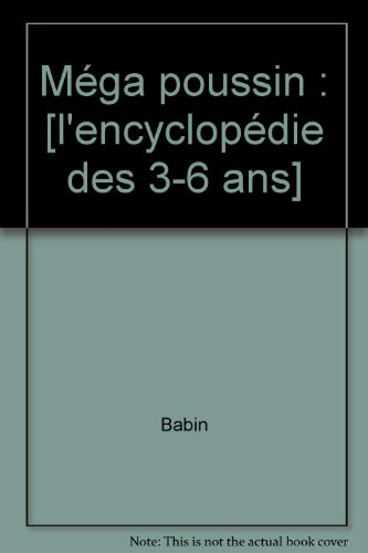 mega poussin : [l'encyclopédie des 3-6 ans]