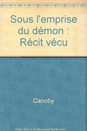 Sous l'emprise du démon : récit vécu