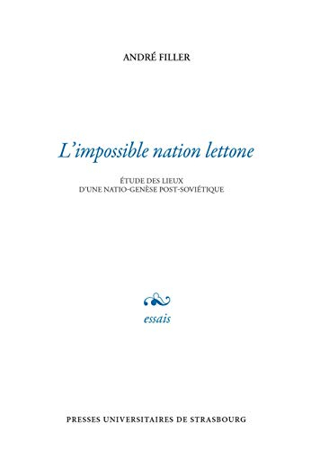 L'impossible nation lettone : étude des lieux d'une natio-genèse post-soviétique