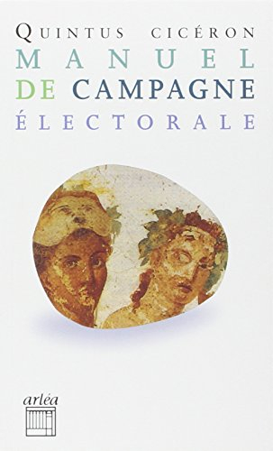 Petit manuel de campagne électorale. L'art de gouverner une province