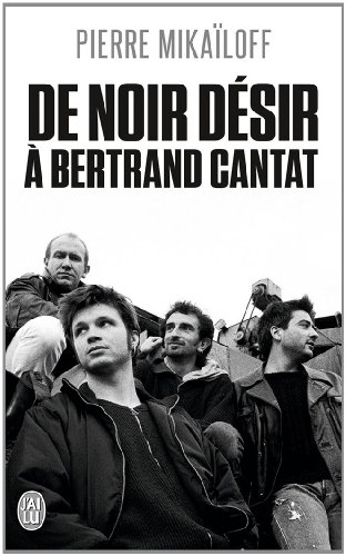 De Noir Désir à Bertrand Cantat
