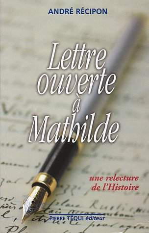 Lettre ouverte à Mathilde : une relecture de l'histoire