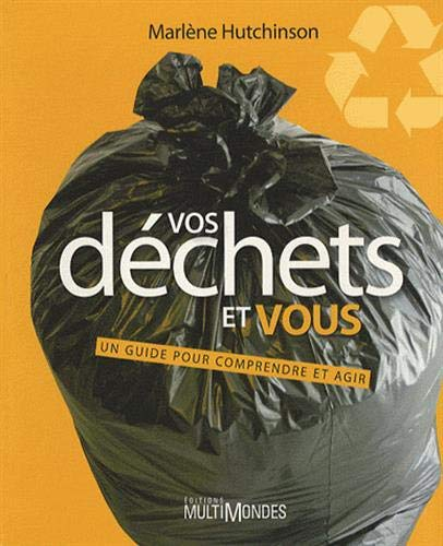 Vos déchets et vous : guide pour comprendre et agir