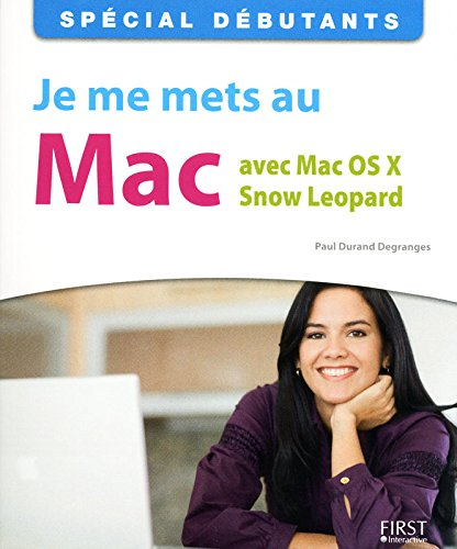 Je me mets au Mac avec Mac OS X Snow Leopard