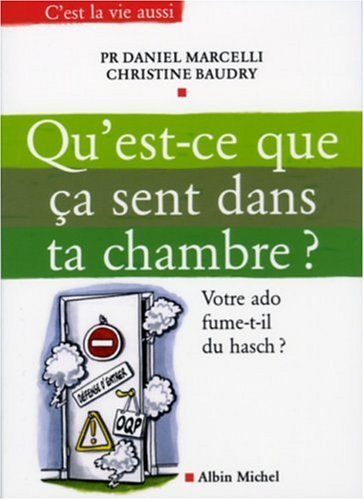 Qu'est-ce que ça sent dans ta chambre ? : votre ado fume-t-il du hasch ?
