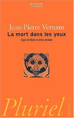 La mort dans les yeux : figures de l'Autre en Grèce ancienne : Artémis, Gorgô