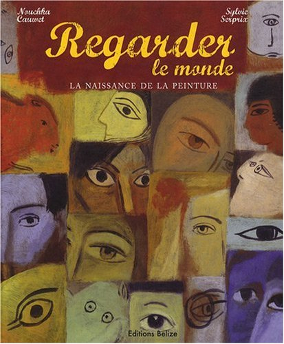 Regarder le monde : la naissance de la peinture