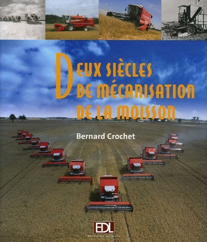Deux siècles de mécanisation de la moisson