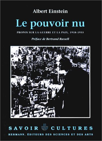 Le Pouvoir nu : propos sur la guerre et la paix