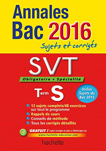 SVT, sciences de la vie et de la terre, obligatoire + spécialité, terminale S : annales bac 2016 : s