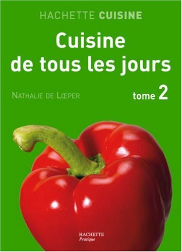 Cuisine de tous les jours. Vol. 2. Nouvelles recettes de tous les jours