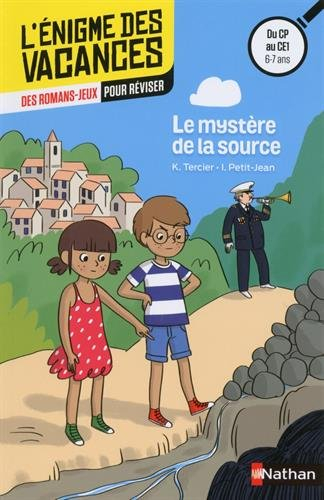 Le mystère de la source : des romans-jeux pour réviser : du CP au CE1, 6-7 ans