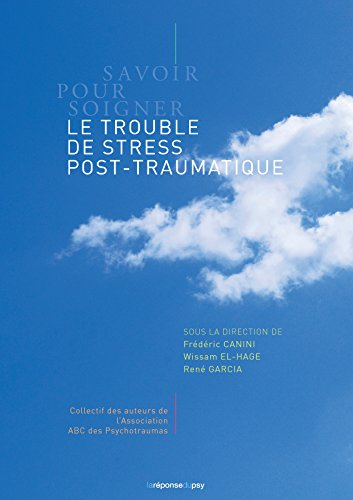 Savoir pour soigner: le trouble de stress post-traumatique