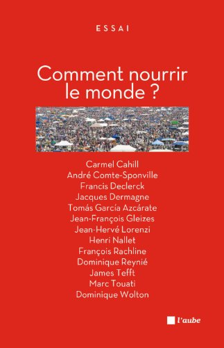 Comment nourrir le monde ?