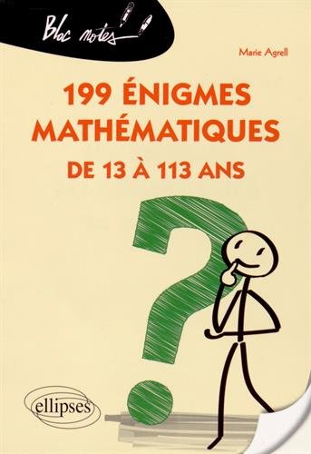 199 énigmes mathématiques : de 13 à 113 ans