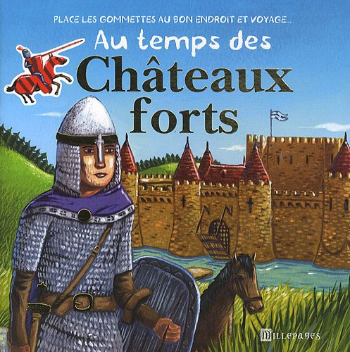 Au temps des châteaux forts