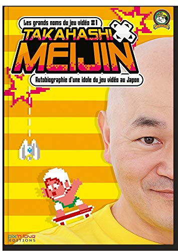 Takahashi Meijin : autobiographie d'une idole du jeu vidéo au Japon
