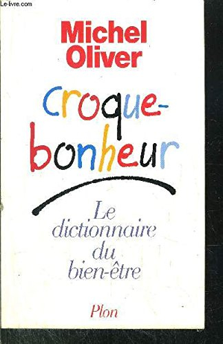 Croque-bonheur : le dictionnaire du bien-être
