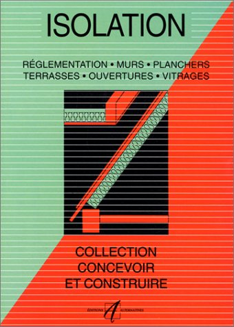 isolation : réglementation, murs, planchers, toitures, vitrages